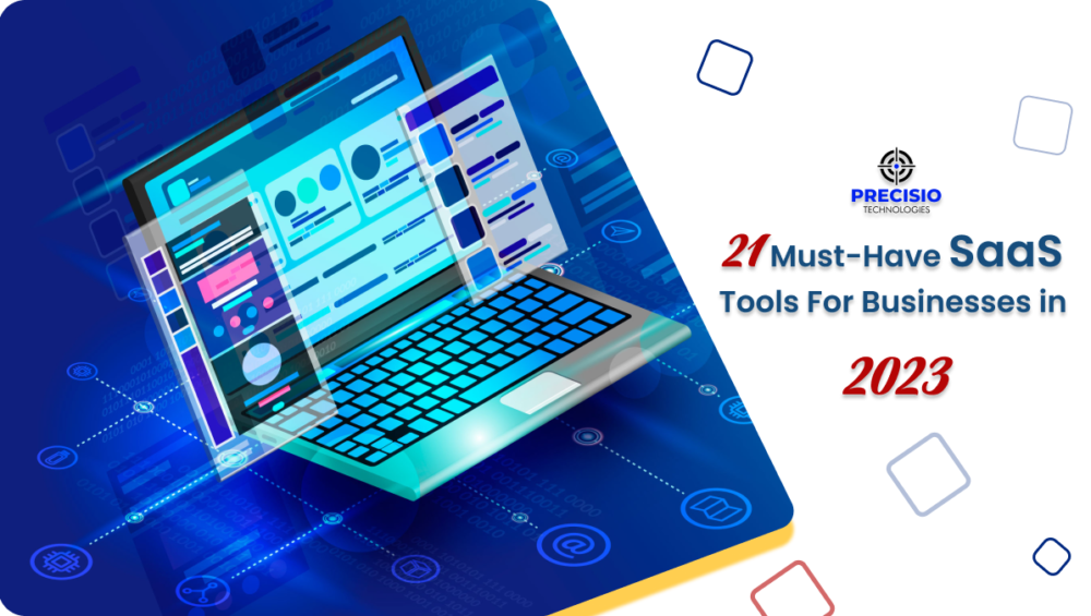 21 Must Have SaaS Tools For Businesses in 2023