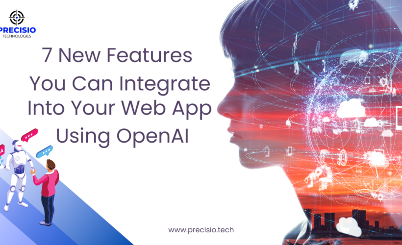7 New Features You Can Integrate to Your Web App Using OpenAI