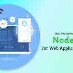 Best Frameworks of NodeJS for Web Applications in 2024