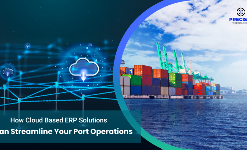 How Cloud Based ERP Solutions Can Streamline Your Port Operations