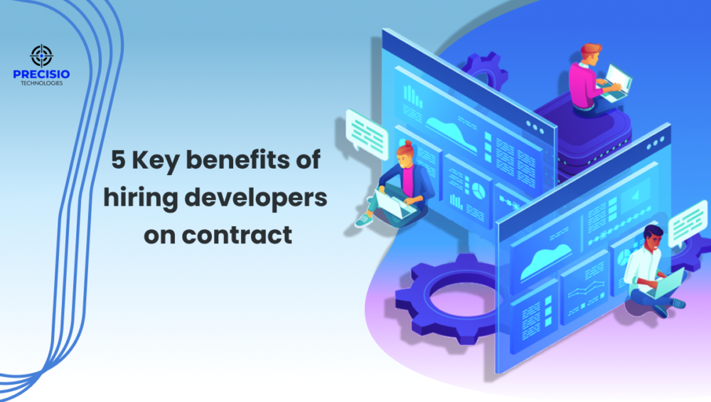 How to hire developer on contract? 5 Key benefits of hiring developers contract