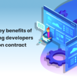 How to hire developer on contract? 5 Key benefits of hiring developers contract