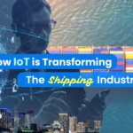 How IoT is Transforming The Shipping Industry