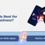Progressive Web Apps vs. Native Apps: Which Is Best for Your Business?