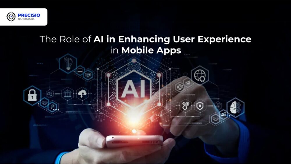 The Role of AI in Enhancing User Experience in Mobile Apps