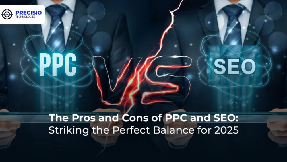 The Pros and Cons of PPC and SEO: Striking the Perfect Balance for 2025
