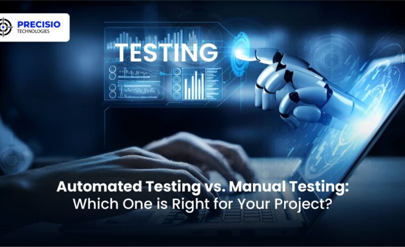 Automated Testing vs. Manual Testing: Which One is Right for Your Project?