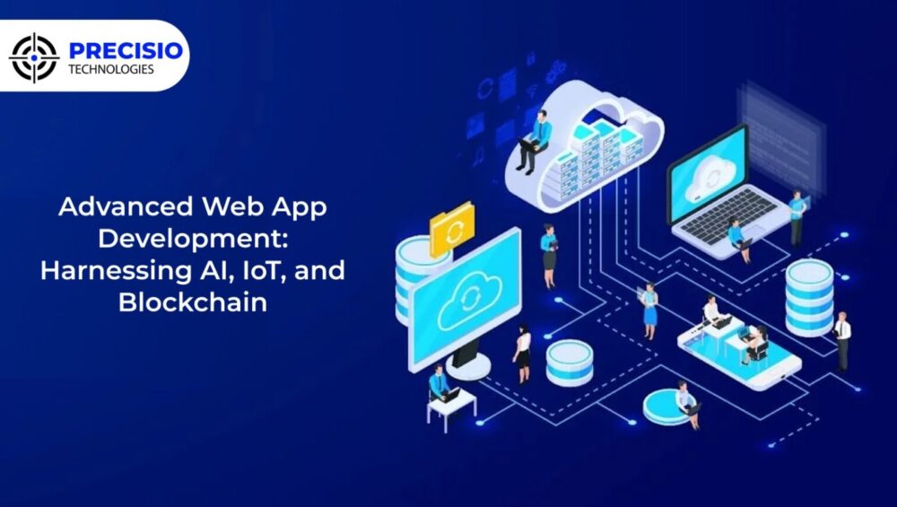 Advanced Web App Development: Harnessing AI, IoT, and Blockchain