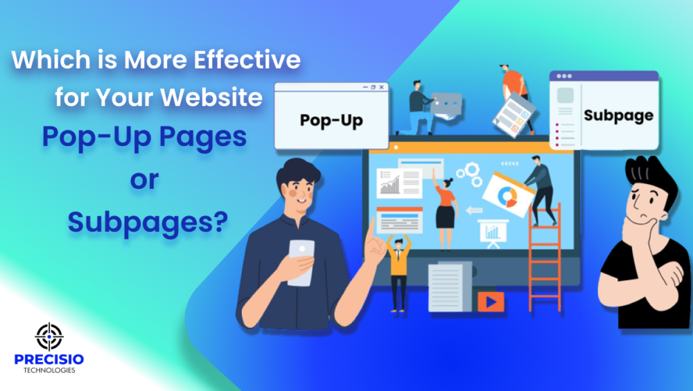 Which is More Effective for Your Website Pop-Up Pages or Subpages?